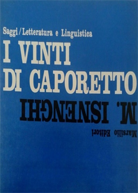 I vinti di Caporetto nella letteratura di guerra.